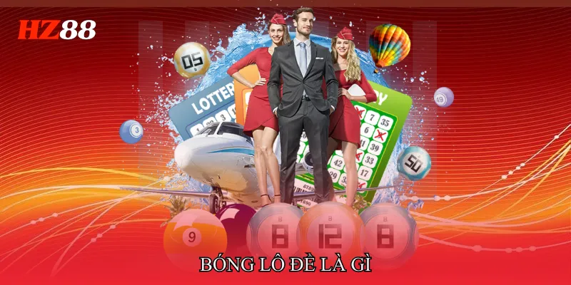 Bóng Lô Đề Là Gì