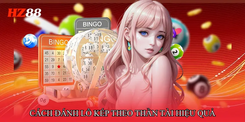 Cách Đánh Lô Kép Theo Thần Tài Hiệu Quả