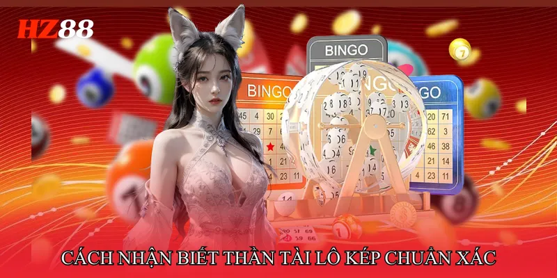 Cách Nhận Biết Thần Tài Lô Kép Chuẩn Xác