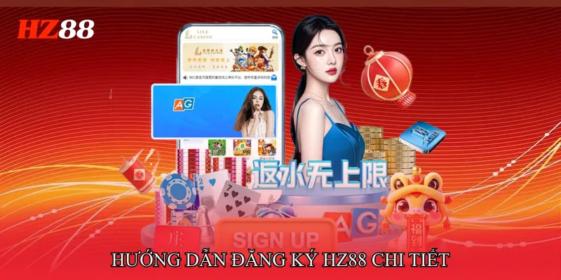Hướng Dẫn Đăng Ký HZ88 Chi Tiết