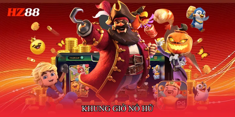 Khung giờ nổ hũ