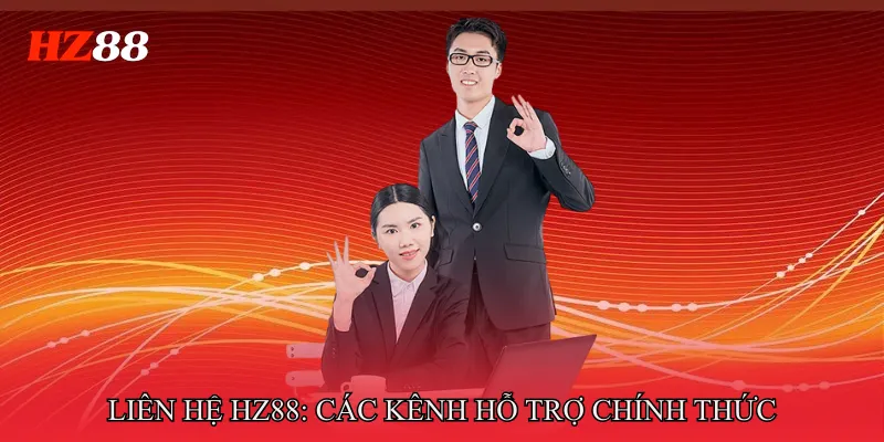Liên hệ HZ88: Các kênh hỗ trợ chính thức