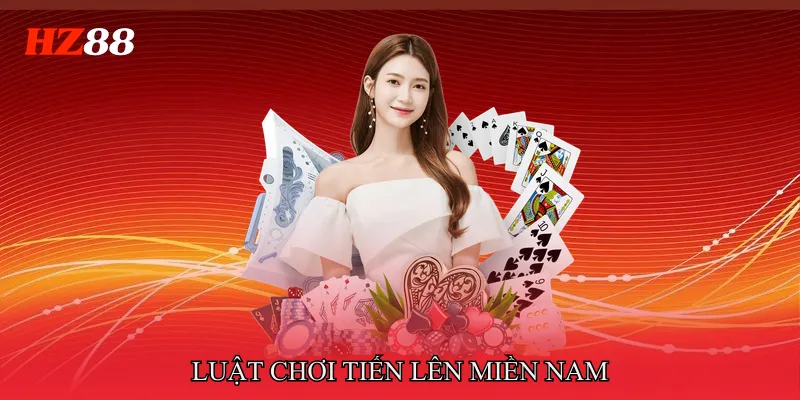 Luật chơi tiến lên miền nam