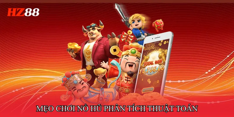 Mẹo chơi nổ hũ phân tích thuật toán 