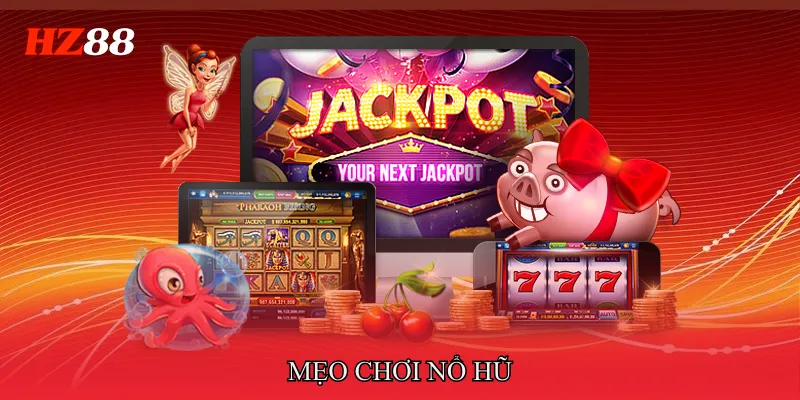 Mẹo chơi nổ hũ