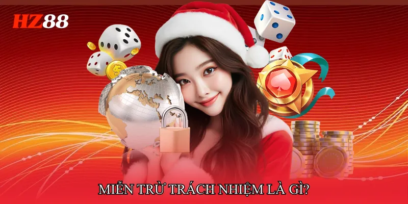 Miễn Trừ Trách Nhiệm Là Gì?