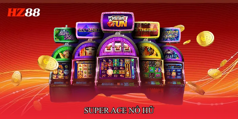 Super Ace Nổ Hũ