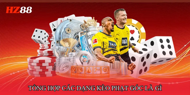 Tổng hợp các dạng kèo phạt góc là gì thường gặp