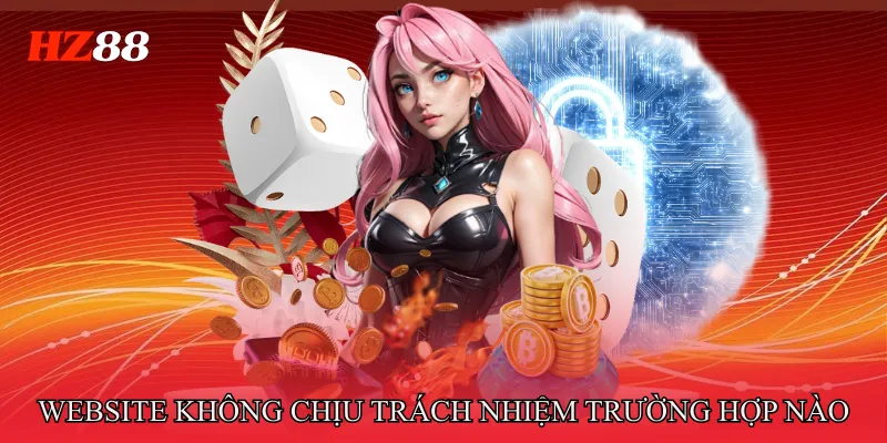 Website không chịu trách nhiệm trong những trường hợp nào